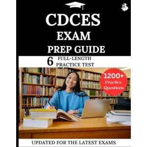 Lewis, James CDCES Exam Prep Guide: Your All-in-One Prep to Success with Practice Questions, Detailed Explanations, and Expert Strategies Lewis, James CDCES Exam Prep Guide: Your All-in-One Prep to Success with Practice Questions, Detailed Explanations, and Expert Strategies