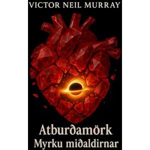 Murray, Victor Neil Atburðamörk: Myrku miðaldirnar (Event Horizon) Murray, Victor Neil Atburðamörk: Myrku miðaldirnar (Event Horizon)