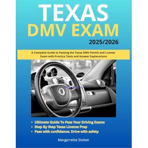 Stober, Margarrette Texas DMV Exams Handbook 2025/2026: A Complete Guide to Passing the Texas DMV Permit and License Exam with Practice Tests and Answer Explanations Stober, Margarrette Texas DMV Exams Handbook 2025/2026: A Complete Guide to Passing the Texas DMV Permit and License Exam with Practice Tests and Answer Explanations