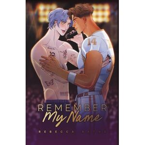 Rathe, Rebecca Remember My Name: B&W Print Edition (Less Is More) Rathe, Rebecca Remember My Name: B&W Print Edition (Less Is More)