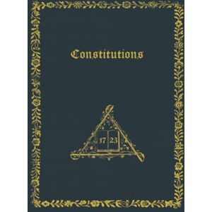 Anderson, James The Constitutions of the Free-Masons: The 1723 Print Anderson, James The Constitutions of the Free-Masons: The 1723 Print