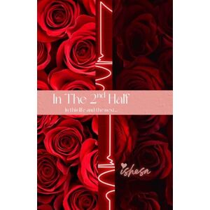 McDougle, Ishesa In the 2nd Half: A Story of Loss, Love, Rebirth and Second Chances McDougle, Ishesa In the 2nd Half: A Story of Loss, Love, Rebirth and Second Chances