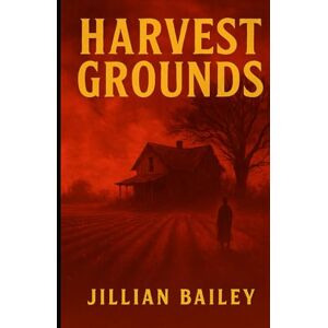 Bailey, Jillian Harvest Grounds: The Final Reckoning (The Red Clay County Series) Bailey, Jillian Harvest Grounds: The Final Reckoning (The Red Clay County Series)
