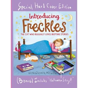 Griffin Introducing Freckles: the Cat Who Reeeeally Loves Bedtime Stories: Special Hard Cover Edition Includes "Halloween Story!!" (Freckles! The Cat who Reeeallly Loves Bedtime Stories) Griffin Introducing Freckles: the Cat Who Reeeeally Loves Bedtime Stories: Special Hard Cover Edition Includes "Halloween Story!!" (Freckles! The Cat who Reeeallly Loves Bedtime Stories)