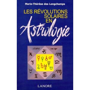 Longchamps, Marie-Thérèse des Les révolutions solaires en astrologie Longchamps, Marie-Thérèse des Les révolutions solaires en astrologie