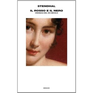 Stendhal Il rosso e il nero. Cronaca del XIX secolo Stendhal Il rosso e il nero. Cronaca del XIX secolo