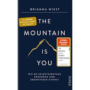 Wiest, Brianna The Mountain Is You: Wie du Selbstsabotage erkennen und überwinden kannst¿ Der Booktok-Bestseller endlich auf Deutsch! Wiest, Brianna The Mountain Is You: Wie du Selbstsabotage erkennen und überwinden kannst¿ Der Booktok-Bestseller endlich auf Deutsch!
