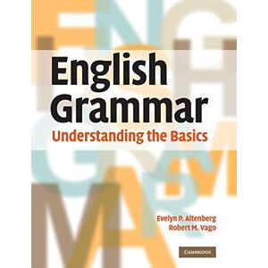 Altenberg, Evelyn P. P. English Grammar: Understanding the Basics Altenberg, Evelyn P. P. English Grammar: Understanding the Basics