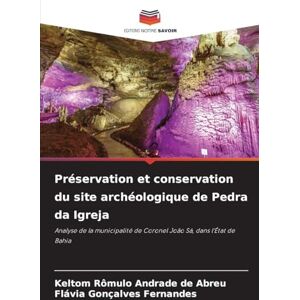 Rômulo Andrade de Abreu, Keltom Préservation et conservation du site archéologique de Pedra da Igreja: Analyse de la municipalité de Coronel João Sá, dans l'État de Bahia Rômulo Andrade de Abreu, Keltom Préservation et conservation du site archéologique de Pedra da Igreja: Analyse de la municipalité de Coronel João Sá, dans l'État de Bahia