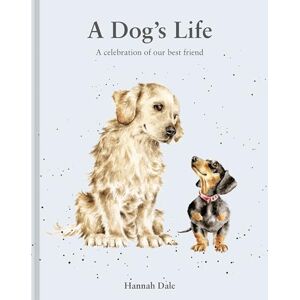 Dale, Hannah A Dog’s Life: A celebration of our best friend (Volume 3) (Hannah Dale's Animals) Dale, Hannah A Dog’s Life: A celebration of our best friend (Volume 3) (Hannah Dale's Animals)