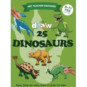 Ginnane, Naida LET’S DRAW: Dinosaurs: Level 2, 8-11 yrs: Easy, step-by-step, learn to draw book for kids Ginnane, Naida LET’S DRAW: Dinosaurs: Level 2, 8-11 yrs: Easy, step-by-step, learn to draw book for kids