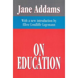 Addams, Jane On Education Addams, Jane On Education