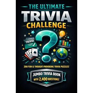 PRINTING PRESS, KIND MIND The ULTIMATE TRIVIA CHALLENGE!: 200 Fun, Thought-Provoking Trivia Puzzles for Curious Minds PRINTING PRESS, KIND MIND The ULTIMATE TRIVIA CHALLENGE!: 200 Fun, Thought-Provoking Trivia Puzzles for Curious Minds