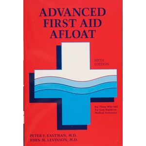 Eastman, Peter F. Advanced First Aid Afloat Eastman, Peter F. Advanced First Aid Afloat