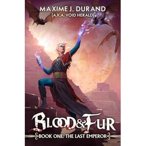 Durand, Maxime J. The Last Emperor: A Progression Fantasy Epic (Blood & Fur) Durand, Maxime J. The Last Emperor: A Progression Fantasy Epic (Blood & Fur)