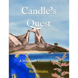 Smalec, Ron Candle's Quest: A Minecraft Treasure Hunt Smalec, Ron Candle's Quest: A Minecraft Treasure Hunt