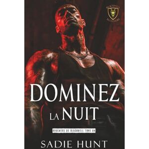 Hunt, Sadie Dominez la Nuit: Démasquée Cover Edition (Bouchers de Blackwell) Hunt, Sadie Dominez la Nuit: Démasquée Cover Edition (Bouchers de Blackwell)