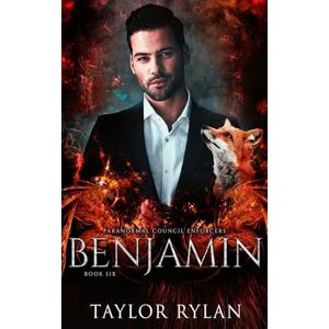Taylor Benjamin: Paranormal Council Enforcers Book Six Taylor Benjamin: Paranormal Council Enforcers Book Six