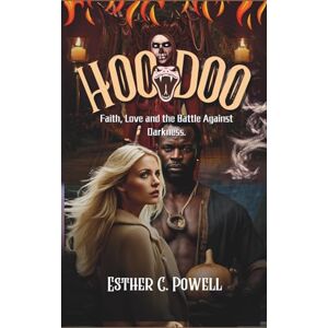 Powell, Esther C. HOO DOO: Faith, Love and the Battle Against Darkness Powell, Esther C. HOO DOO: Faith, Love and the Battle Against Darkness