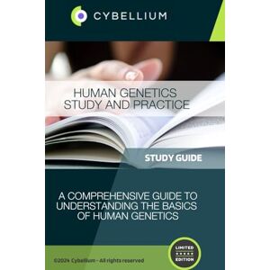TM, Cybellium Human Genetics: Study and Practice TM, Cybellium Human Genetics: Study and Practice