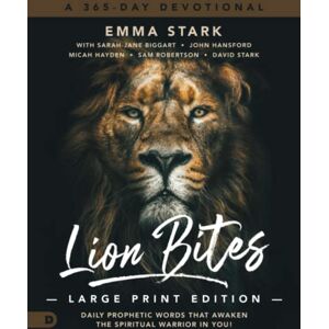 Stark, Emma Lion Bites (Large Print Edition): Daily Prophetic Words That Awaken the Spiritual Warrior in You! Stark, Emma Lion Bites (Large Print Edition): Daily Prophetic Words That Awaken the Spiritual Warrior in You!