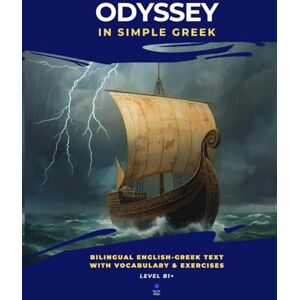 Valavosiki, Vasianna Odyssey in Simple Greek: English-Greek Bilingual Text, Vocabulary & Exercises (B1+ Level) Valavosiki, Vasianna Odyssey in Simple Greek: English-Greek Bilingual Text, Vocabulary & Exercises (B1+ Level)