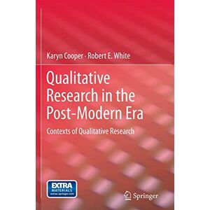 Cooper, Karyn Qualitative Research in the Post-Modern Era: Contexts of Qualitative Research Cooper, Karyn Qualitative Research in the Post-Modern Era: Contexts of Qualitative Research