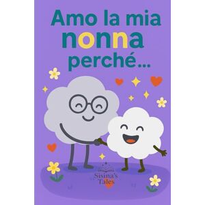 Tales, Sisina's Amo la mia nonna perché... Tales, Sisina's Amo la mia nonna perché...