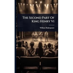 Shakespeare, William The Second Part Of King Henry Vi Shakespeare, William The Second Part Of King Henry Vi
