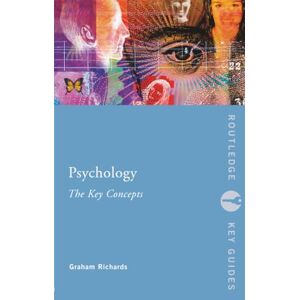 Richards, Graham Psychology: The Key Concepts (Routledge Key Guides) Richards, Graham Psychology: The Key Concepts (Routledge Key Guides)