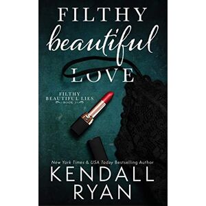 Ryan, Kendall Filthy Beautiful Love: 2 (Filthy Beautiful Lies) Ryan, Kendall Filthy Beautiful Love: 2 (Filthy Beautiful Lies)