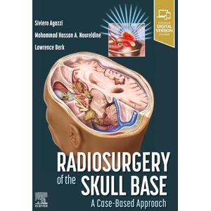 Elsevier Radiosurgery of the Skull Base: A Case-Based Approach E-Book Elsevier Radiosurgery of the Skull Base: A Case-Based Approach E-Book
