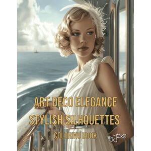 JDG Art Deco Elegance: Stylish Silhouettes: Coloring Book JDG Art Deco Elegance: Stylish Silhouettes: Coloring Book