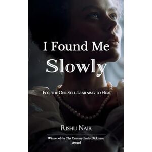 Nair, Rishu I Found Me Slowly (Edition1st) Nair, Rishu I Found Me Slowly (Edition1st)