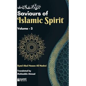Nadwi, Syed Abu Hasan Ali Saviours of Islamic Spirit Volume 3 Nadwi, Syed Abu Hasan Ali Saviours of Islamic Spirit Volume 3