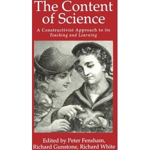 Fensham, Peter J. The Content Of Science: A Constructivist Approach To Its Teaching And learning Fensham, Peter J. The Content Of Science: A Constructivist Approach To Its Teaching And learning