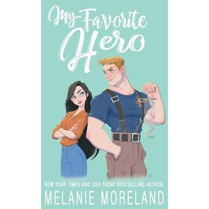 Moreland, Melanie My Favorite Hero: Volume 3 (My Favorite Series) Moreland, Melanie My Favorite Hero: Volume 3 (My Favorite Series)