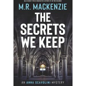 Mackenzie, M.R. The Secrets We Keep: a gripping crime mystery: 6 (Anna Scavolini Mysteries) Mackenzie, M.R. The Secrets We Keep: a gripping crime mystery: 6 (Anna Scavolini Mysteries)