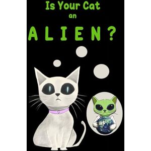 Kicker Is Your Cat an Alien?: An Adult Activity Book with Illustrations and a Quiz to Learn if Your Cat is Plotting World Domination. Kicker Is Your Cat an Alien?: An Adult Activity Book with Illustrations and a Quiz to Learn if Your Cat is Plotting World Domination.