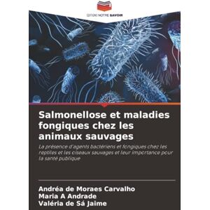 Carvalho, Andréa de Moraes Salmonellose et maladies fongiques chez les animaux sauvages: La présence d'agents bactériens et fongiques chez les reptiles et les oiseaux sauvages et leur importance pour la santé publique Carvalho, Andréa de Moraes Salmonellose et maladies fongiques chez les animaux sauvages: La présence d'agents bactériens et fongiques chez les reptiles et les oiseaux sauvages et leur importance pour la santé publique