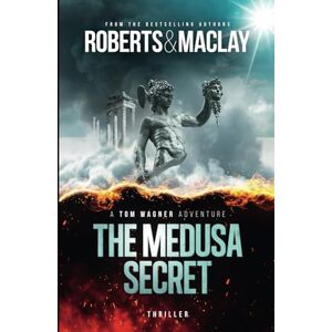 Roberts The Medusa Secret (A Tom Wagner Adventure) Roberts The Medusa Secret (A Tom Wagner Adventure)