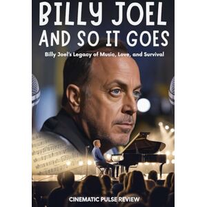 Pulse Review, Cinematic Billy Joel And So It Goes: Billy Joel’s Legacy of Music, Love, and Survival (Cinema Reel Reviews) Pulse Review, Cinematic Billy Joel And So It Goes: Billy Joel’s Legacy of Music, Love, and Survival (Cinema Reel Reviews)
