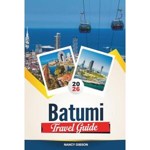 Gibson BATUMI TRAVEL GUIDE 2026: Black Sea Beaches, Nightlife, Botanical Gardens & Must-See Sights in Georgia’s Riviera Gibson BATUMI TRAVEL GUIDE 2026: Black Sea Beaches, Nightlife, Botanical Gardens & Must-See Sights in Georgia’s Riviera