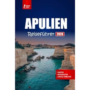 Hale, Carson APULIEN Reiseführer 2026: Erkunden Sie Küstendörfer, Strände mit Routenideen, kulinarischen Touren und kulturellen Einblicken in Süditalien Hale, Carson APULIEN Reiseführer 2026: Erkunden Sie Küstendörfer, Strände mit Routenideen, kulinarischen Touren und kulturellen Einblicken in Süditalien