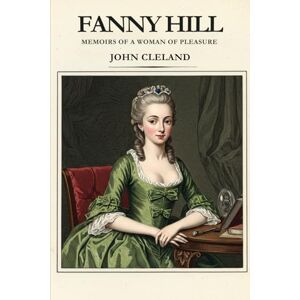 CLELAND, JOHN FANNY HILL: Memoirs of a Woman of Pleasure CLELAND, JOHN FANNY HILL: Memoirs of a Woman of Pleasure
