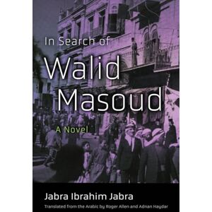 Jabra In Search of Walid Masoud: A Novel (Middle East Literature in Translation) Jabra In Search of Walid Masoud: A Novel (Middle East Literature in Translation)