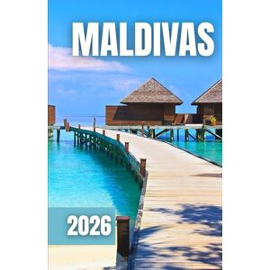 Azura, Laurent GUÍA DE VIAJE A MALDIVAS 2026 Azura, Laurent GUÍA DE VIAJE A MALDIVAS 2026