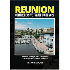DOLAN, TIFFANY REUNION COMPREHENSIVE TRAVEL GUIDE 2025 (The Explorer) DOLAN, TIFFANY REUNION COMPREHENSIVE TRAVEL GUIDE 2025 (The Explorer)