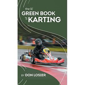 Losier, Don The Lil' Green Book of Karting Losier, Don The Lil' Green Book of Karting