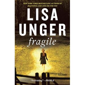 Unger, Lisa Fragile: A Novel Unger, Lisa Fragile: A Novel